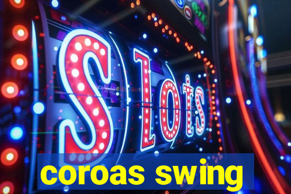 coroas swing